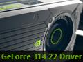 Release 313οǿǥɥ饤СGeForce 314.22 Driverפˡ̤ȯɽGPUGTX 650 Ti BOOSTפ򥵥ݡ