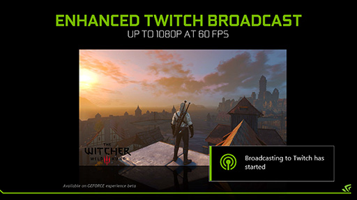 画像ギャラリー No.003のサムネイル画像 / NVIDIA,「GeForce Experience」の拡張を発表。YouTubeやTwitchで1080p/60fpsのゲーム実況配信が可能に