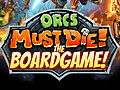 緳हOrcs Must Die!פܡɥǳڤ롣KickstarterǡOrcs Must Die! The BoardgameץץȤ