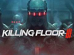 gamescomϿ͵꡼κǿKilling Floor 3פ70ǯˡȯԤäʹ