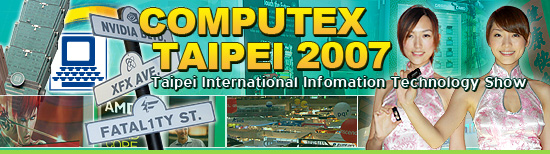 COMPUTEX TAIPEI 2007 ߥڡ