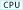 CPU