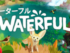 �����������ַϤ��ä�į��뼫���Ť��ꥲ�����WATERFUL�ס�2027ǯ���Steam��ȯ��