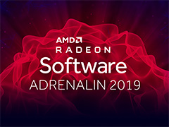 AMD，「Radeon Software」の大規模アップデート「Adrenalin 2019」を発表。PCゲームをスマートフォンでリモートプレイ可能に