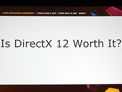 ［GDC 2017］PS4＆Xbox One用タイトルのPC移植スペシャリストが語る「DX12の理想と現実」