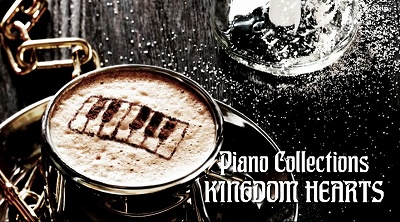 画像集#001のサムネイル/「ピアノ・コレクションズ キングダム ハーツ」本サイトがオープン