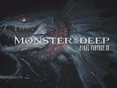 ��E3 2017�ϡ�FINAL FANTASY XV�פ���꤬VR�ˡ�����PS VR�ѥ����ȥ��MONSTER OF THE DEEP�פ�2017ǯ9����ۿ�ͽ��