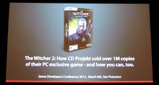 画像集#003のサムネイル/［GDC 2012］「The Witcher 2」のCD Projektが語る，あなたのPC専用ゲームもこうすれば100万本売れるというレクチャー。果たしてその方法とは