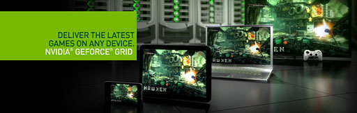 ���������꡼ No.003�Υ���ͥ������ / ���饦�ɥ������ۿ��ѥ����ƥ��GeForce GRID���о졣Windows��Android��iOS��3D��������ۿ���ǽ��