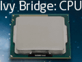 Ivy BridgeCore i7-3770Kץӥ塼CPUԡSandy BridgeǽϤ鷺ʤ顤Ϥβܤ