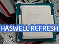 「Haswell Refresh」の「Core i7-4790」を動かしてみた。体感速度はHaswellと変わらず，消費電力はやや増加