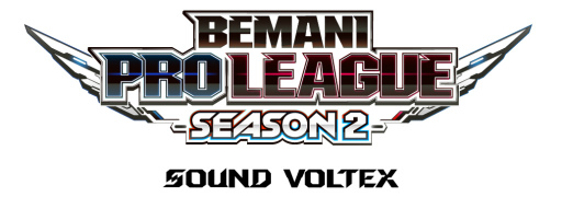 BEMANI PRO LEAGUE -SEASON 2- SOUND VOLTEX׷辡磻٥Ȥ򳫺