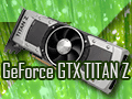 「GeForce GTX TITAN Z」レビュー。史上最も高価な“2999ドルのGeForce”はどれだけ速い？