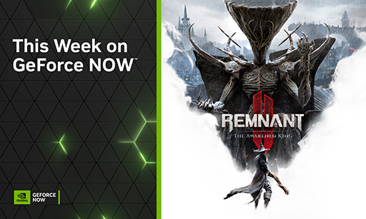 ���������꡼ No.001�Υ���ͥ������ / GeForce NOW �������ϡ�Remnant 2�׽��DLC���KarmaZoo�ס�Overcooked! 2�פʤ�18���ʤ��ɲ�