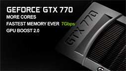 ꡼ No.031 | GeForce GTX 770ץӥ塼GTX 700꡼2ƤȤʤȥꥯå7GHzGTX 680ɤ㤤ʤΤ