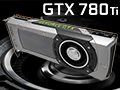 「GeForce GTX 780 Ti」レビュー。GTX TITANより300ドル安い“史上最速GPU”，その実力は？