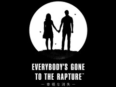 「Everybody's Gone to the Rapture -幸福な消失-」の最新PV「何もかも終わり」が本日公開