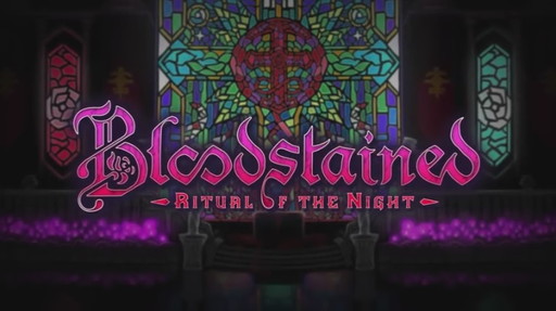 Bloodstained: Ritual of the NightDevelopment Update