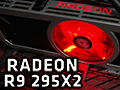 「Radeon R9 295X2」レビュー。“デュアルR9 290X”は疑いなく史上最速シングルカードだ