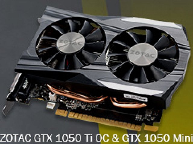 ZOTAC GeForce GTX 1050 Ti 4GB OC」「ZOTAC GeForce GTX 1050 Mini