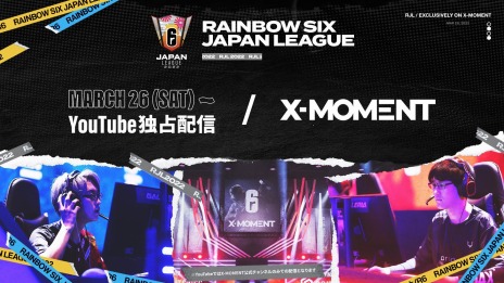 ���������꡼ No.004�Υ���ͥ������ / ��X MOMENT Rainbow Six Japan League 2022��3��26���˳��롣�꡼�����ŵ�ǰ�����ڡ����������곫��