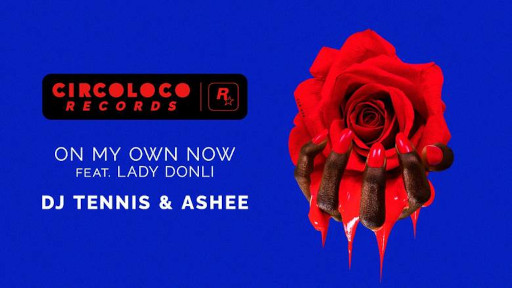 ���������꡼ No.001�Υ���ͥ������ / ��GTA����饤��ס�DJ Tennis & Ashee�γڶʡ�On My Own Now�ɤ���꡼��