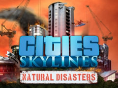 ［gamescom］自然災害が“あなたの街”を襲う。「Cities: Skylines」の拡張パック第3弾「Natural Disasters」のプレイアブルデモをチェックしてきた