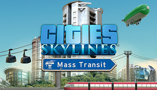 Cities Skylines にモノレールや飛行船などの公共交通機関を加えるdlc Mass Transit が5月18日にリリース