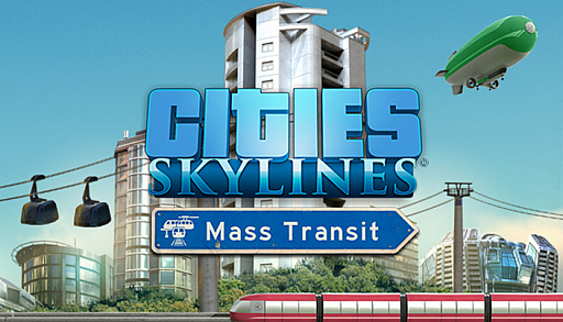 Cities: Skylinesפ˥Υ졼ʤɤθ̵ؤäDLCMass Transitפ518˥꡼