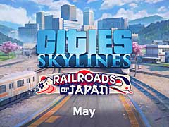 「Cities: Skylines」，日本の鉄道風景を再現する「Railroads of Japan」など多数のDLCをリリースする「Cities: Skylines World Tour - The Last Stops」を発表