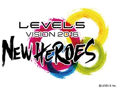 レベルファイブ，新作発表会「LEVEL5 VISION 2016 -NEW HEROES-」とファンイベント「LEVEL5 FAN NIGHT」を7月27日に開催