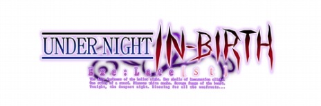 ���������꡼ No.002�Υ���ͥ������ / ���꡼���ǿ����UNDER NIGHT IN-BIRTH Exe:Late[st]�פΥ����ƥ��Ȥ�5��22������������Ǽ»ܡ�������饯�����֥ե��Υ�׻���