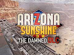 VR向けゾンビシューター「Arizona Sunshine」に前日談を加えるDLC，「Damned」がリリース