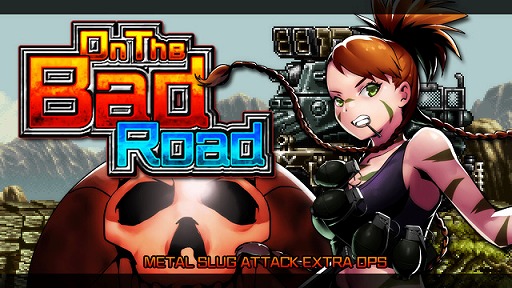꡼ No.001 | METAL SLUG ATTACKפǿ٥ȡOn The Bad Roadפ