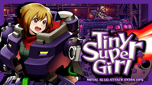 METAL SLUG ATTACKסָꥤ٥ȡTiny Super Girl׳