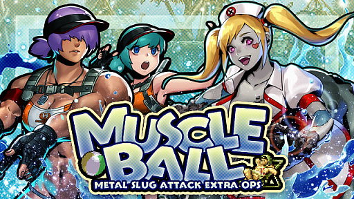 ꡼ No.001 | METAL SLUG ATTACKס٥ȡMUSCLE BALLɤ򳫺