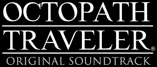 ���������꡼ No.002�Υ���ͥ������ / ��OCTOPATH TRAVELER�ס�CD4���ȤΥ��ꥸ�ʥ륵����ɥȥ�å���7��13����ȯ��