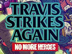「Travis Strikes Again: No More Heroes」の発売を記念したイベント「あけましておめでトラヴィス 2」が2月1日に開催。須田剛一氏とSWERY氏のトークは必見