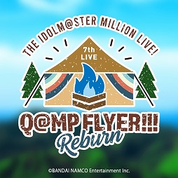 THE IDOLM@STER MILLION LIVE! 7thLIVE Q@MP FLYER!!! Reburnס۵޻αĹȼбȯɽ