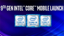 画像集 No.002のサムネイル画像 / ノートPC向けCPUも8コア＆最大5GHzの時代に。IntelがノートPC向け第9世代Coreプロセッサを発表