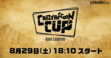���������꡼ No.001�Υ���ͥ������ / ��Crazy Raccoon Cup Apex Legends�פ�8��29��������ͽ��