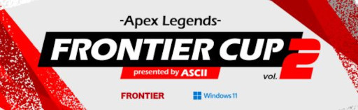 ���������꡼ No.001�Υ���ͥ������ / ��Apex Legends�ס�e���ݡ�������FRONTIER CUP vol.2�ɤ����о�Ԥ�������
