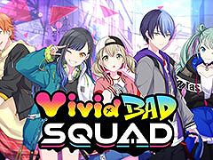 �֥ץ������ס�Vivid BAD SQUAD�˥ե��������������餹���Ҳ�ư�褬������