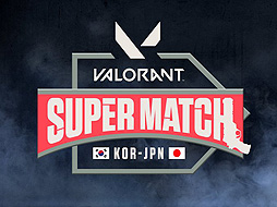꡼ No.002Υͥ / VALORANTפSuper Matchפ52324˳ŤءܤTwitchȥ꡼ޡ10̾ˤ2ࡤڹɽब臘
