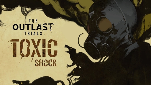 ���������꡼ No.001�Υ���ͥ������ / ��The Outlast Trials�פǴ��ָ��ꥤ�٥�Ȥ�ޤॢ�åץǡ��ȡ�Toxic Shock�ɤ������ۿ��ˡ����åץǡ������Ƥ��Ͽ�����ȥ쥤�顼�θ�����