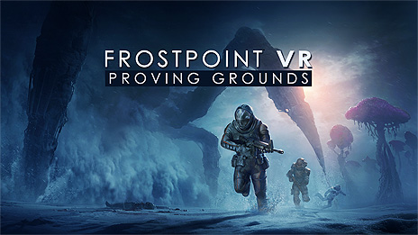 inXileȯVRѥ﷿FPSFrostpoint VR: Proving GroundsפPCǯ꡼ˤǺ10vs.10ͤPvPvE