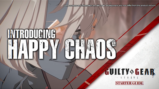 Guilty Gear -Strive- Starter Guide - Happy Chaos