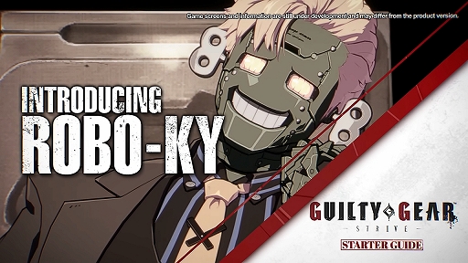 画像ギャラリー No.001のサムネイル画像 / 「GUILTY GEAR ‐STRIVE‐」，7月2日に実装される“ロボカイ”のスターターガイド動画を公開