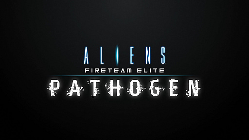 画像集#001のサムネイル/「Aliens: Fireteam Elite」，有料DLC“PATHOGEN”を8月31日に配信。新たな敵が襲い来る3つの専用ストーリーミッションなどを追加
