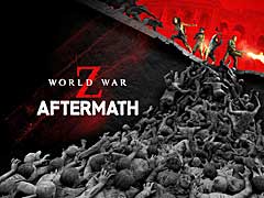 PS5版「WORLD WAR Z: Aftermath」，本日リリース。3種類のDLCも同時配信開始。これまで以上に大量のゾンビが迫るローンチトレイラーを公開